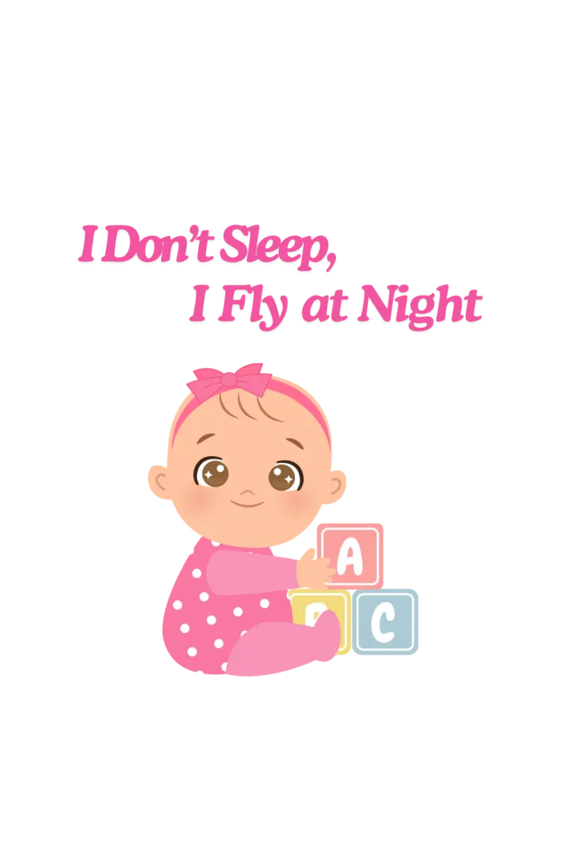 Funny Baby Girl Romper for Your Little Night Owl - I Don’t Sleep, I Fly at Night