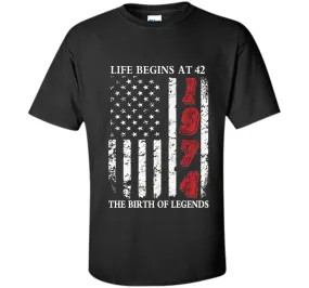 Life Begins At 42 The Birth Of Legends t-shirt